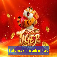 futemax futebol ao vivo online